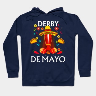 Derby de mayo in cinco de mayo Hoodie